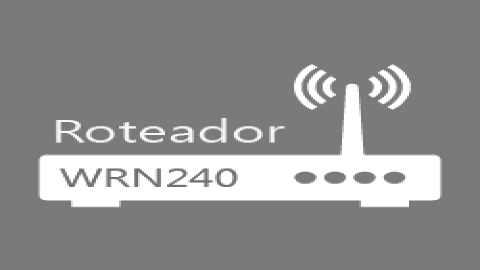 Configurando Roteador Intelbras WRN240