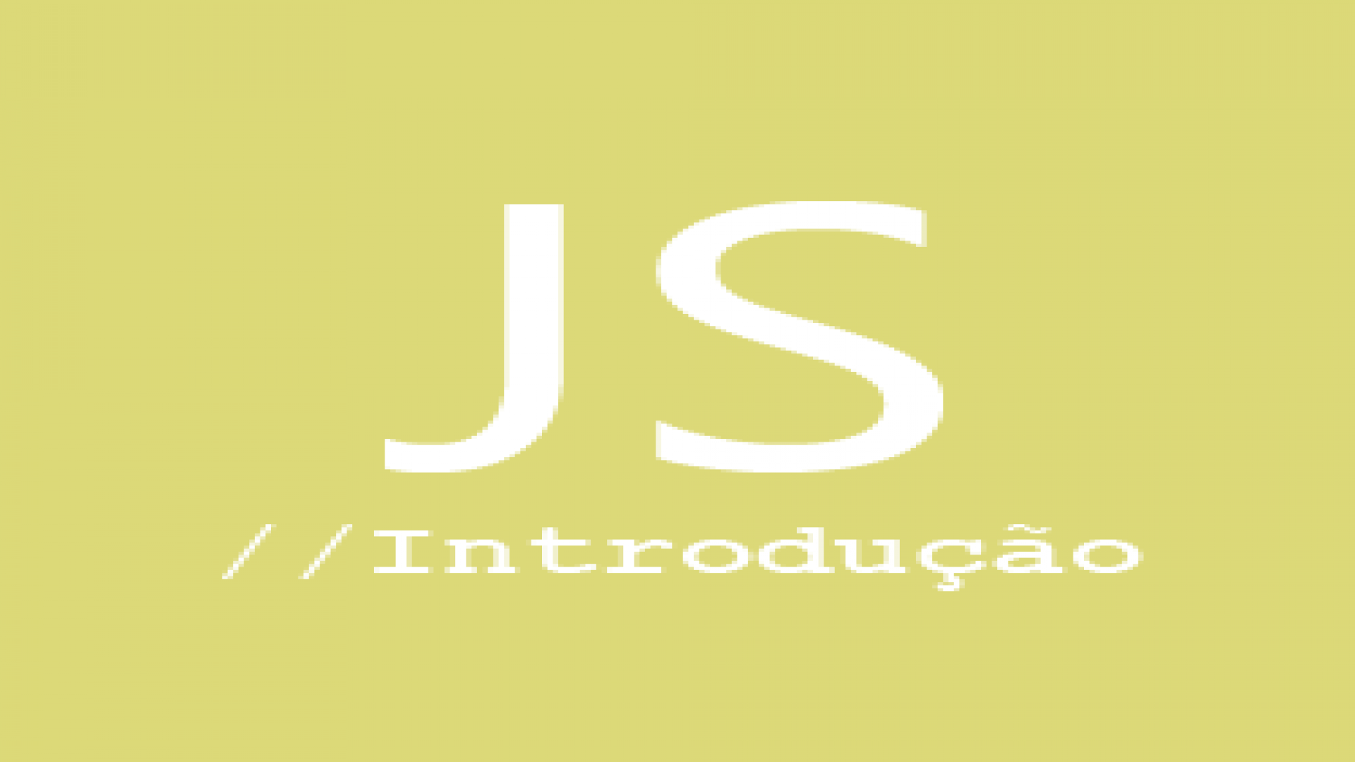 Javascript do básico ao intermediário – Introdução