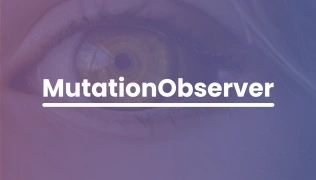 Explorando a Utilidade do Mutation Observer em JavaScript