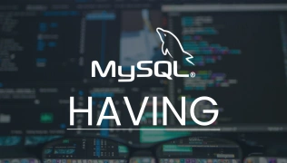 Entendendo o uso da clausula HAVING no MySQL