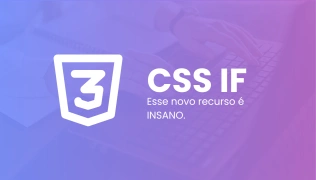 Usando a condicional IF do CSS